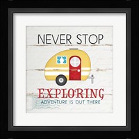 Never Stop Exploring Framed Print