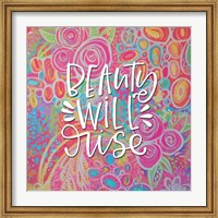 Beauty Will Rise Fine Art Print