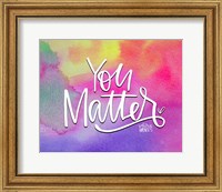 You Matter II Fine Art Print