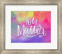 You Matter II Fine Art Print