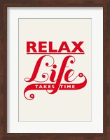 Relax, Life Takes Time Fine Art Print
