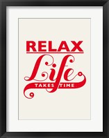 Relax, Life Takes Time Fine Art Print