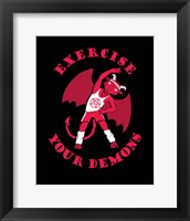 Exercise Your Demons Fine Art Print