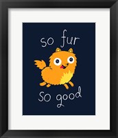 So Fur So Good Fine Art Print