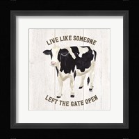 Farm Life Cow Live Like Gate Fine Art Print