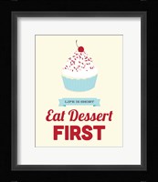 Eat Dessert First Fine Art Print
