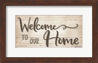 Welcome To Our Home Fine Art Print