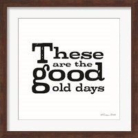 These are the Good Old Days Fine Art Print