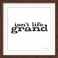 Isn't Life Grand Fine Art Print