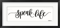 Speak Life Fine Art Print