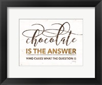 Chocolate is the Answer Fine Art Print