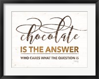 Chocolate is the Answer Fine Art Print