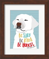Be Silly, Kind and Honest Fine Art Print