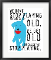 Don't Stop Playing Fine Art Print