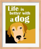 Life is Better with a Dog Fine Art Print