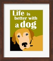 Life is Better with a Dog Fine Art Print