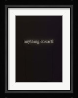 Anything Fine Art Print