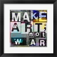 Make Art, Not War Fine Art Print