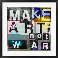 Make Art, Not War Fine Art Print