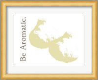 Be Aromatic Fine Art Print