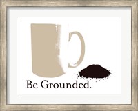 Be Grounded Fine Art Print
