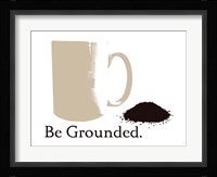 Be Grounded Fine Art Print