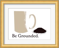 Be Grounded Fine Art Print