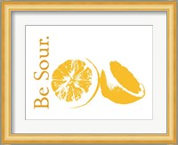 Be Sour Fine Art Print