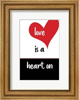 Love Is a Heart On Fine Art Print