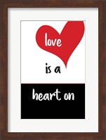 Love Is a Heart On Fine Art Print