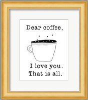 Dear Coffee Fine Art Print