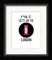 Let's Go to London Fine Art Print