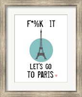 Let's Go to Paris Fine Art Print