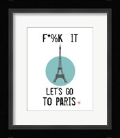 Let's Go to Paris Fine Art Print