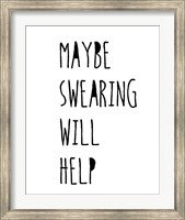 Swearing Helps Fine Art Print