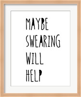 Swearing Helps Fine Art Print