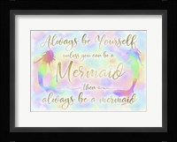 Always be Yourself Mermaid Fine Art Print
