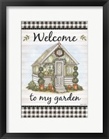 Welcome to My Garden Framed Print
