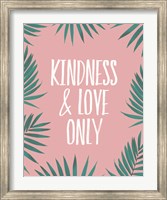 Kindness & Love Only - Palms Fine Art Print