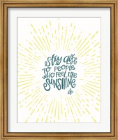 Sunshine Stay Close Fine Art Print