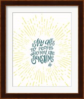 Sunshine Stay Close Fine Art Print