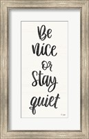 Be Nice or Stay Quiet Fine Art Print