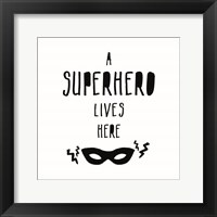 A Superhero Lives Here Fine Art Print