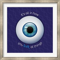 It's All In How You Look at Things Fine Art Print