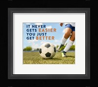 Soccer - It Never Gets Easier Framed Print