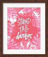 Stand Tall Darlin' Fine Art Print