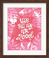 Use This Day for Good Fine Art Print