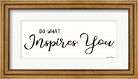 Do What Inspires You Fine Art Print