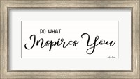 Do What Inspires You Fine Art Print