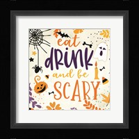 Eat Drink and be Scary Framed Print